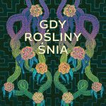 Gdy rośliny śnią, Daniel Pinchbeck, Sophia Rokhlin